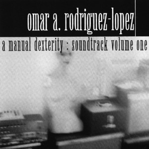 A Manual Dexterity: Soundtrack Volume One